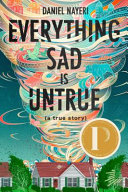 Image for "Everything Sad Is Untrue (a True Story)"