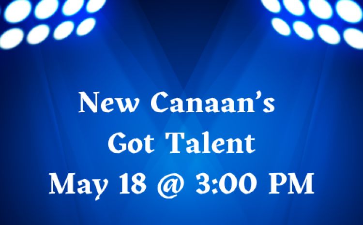 Lights shining on text that reads New Canaan's Got Talent May 18th at 3:00 PM