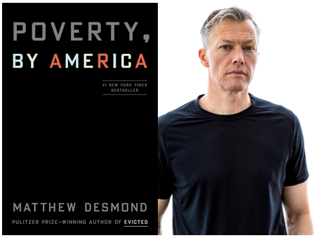 picture of matthew desmond and the book jacket of Poverty by America