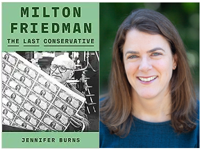 image of book jacket of Milton Friedman: The Last Conservative and a picture of author Jennifer Burns
