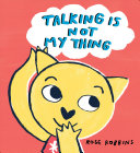 Image for "Talking Is Not My Thing"