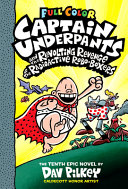 Image for "Captain Underpants and the Revolting Revenge of the Radioactive Robo-Boxers: Color Edition (Captain Underpants #10)"
