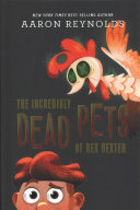 Image for "The Incredibly Dead Pets of Rex Dexter"