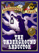 Image for "The Underground Abductor (Nathan Hale's Hazardous Tales #5)"-An illustration of Harriet Tubman holding a lantern