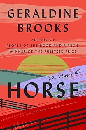 The author's name "Geraldine Brooks" appears on the top of the cover, beneath it is a sunset in a painterly style with the title "Horse" in the foreground