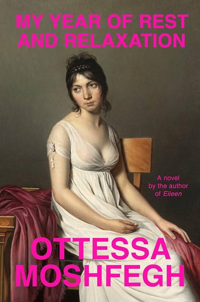 my year of rest and relaxation ottessa moshfegh