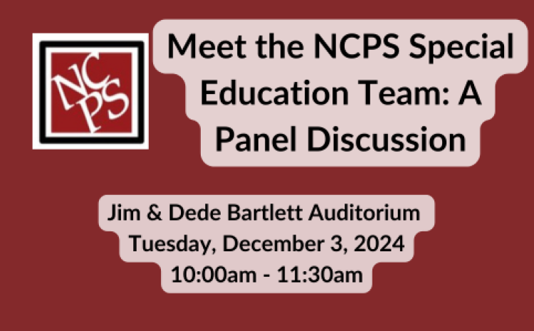 Meet the NCPS Special Eduaction Team: A Panel Discussion on Tuesday December 3rd at 10 AM